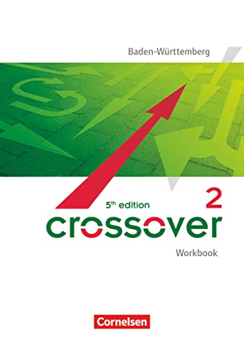 Crossover - 5th edition Baden-Württemberg - B2/C1: Band 2 - 12./13. Schuljahr: Workbook mit herausnehmbarem Lösungsheft