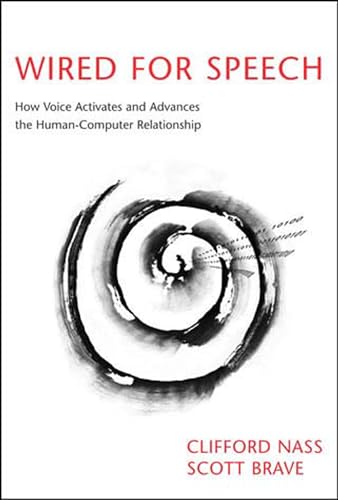 Wired for Speech: How Voice Activates and Advances the Human-Computer Relationship (Mit Press)