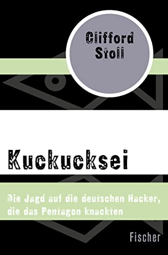 Kuckucksei: Die Jagd auf die deutschen Hacker, die das Pentagon knackten von FISCHER Taschenbuch