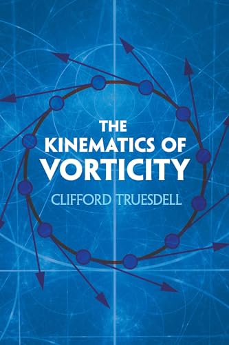 The Kinematics of Vorticity (Dover Books on Physics) von Dover Publications