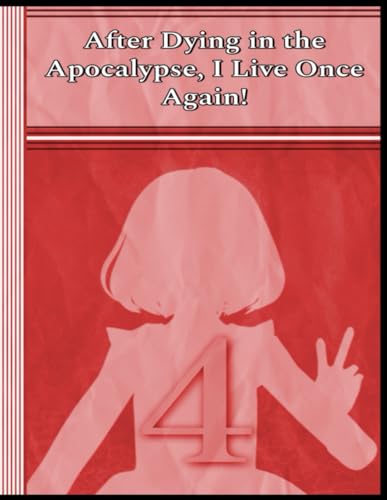 Celia: After Dying in the Apocalypse, I Live Once Again! Vol. 4. von Independently published