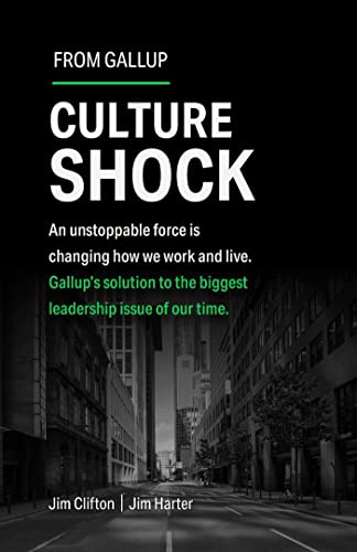Culture Shock: An unstoppable force is changing how we work and live. Gallup's solution to the biggest leadership issue of our time. Culture Shock: An unstoppable force is changing how we work and live. Gallup's solution to the biggest leadership issue of our time. von Gallup Press