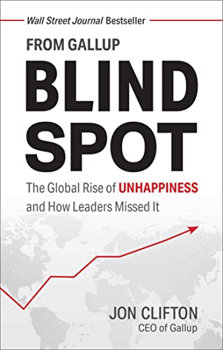 Blind Spot: The Global Rise of Unhappiness and How Leaders Missed It von Gallup Press