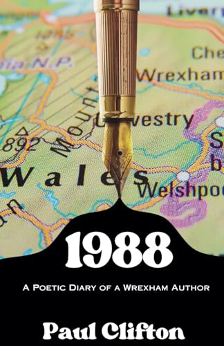 1988: A Poetic Diary of a Wrexham Author von Independent Publishing Network