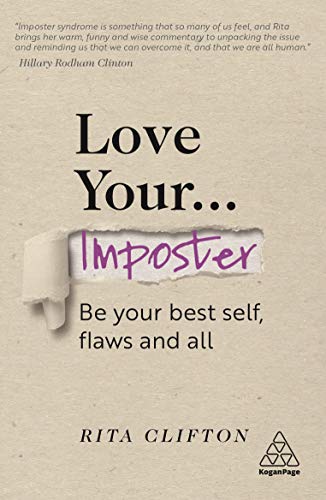 Love Your Imposter: Be Your Best Self, Flaws and All von Kogan Page