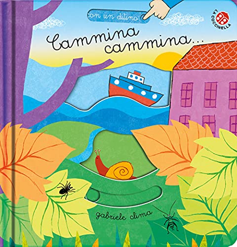 Cammina cammina. Ediz. a colori (Con un ditino) von CON UN DITINO
