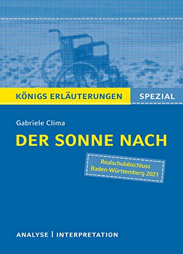 Der Sonne nach: Textanalyse und Interpretation mit ausführlicher Inhaltsangabe und Abituraufgaben mit Lösungen von C. Bange Verlag