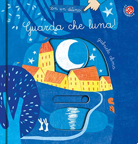 Guarda che luna. Ediz. a colori (Con un ditino)