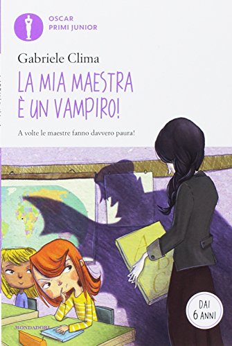 La mia maestra è un vampiro! (Oscar primi junior)