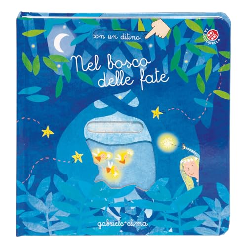Nel bosco delle fate. Ediz. a colori (Con un ditino) von La Coccinella
