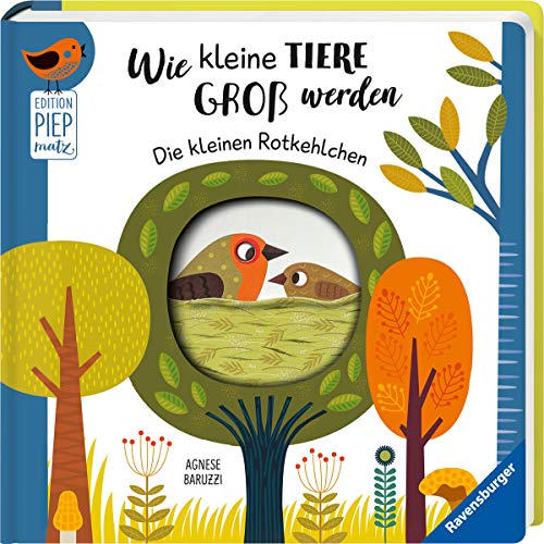 Wie kleine Tiere groß werden: Die kleinen Rotkehlchen (Edition Piepmatz)
