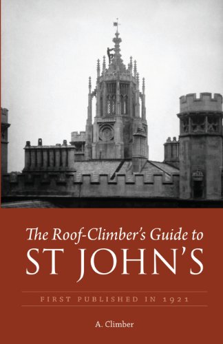 The Roof-Climber's Guide to St John's (Climbing Cambridge)