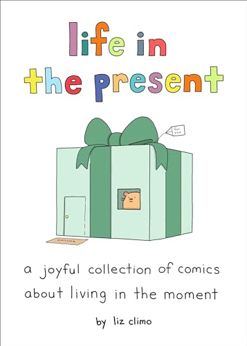 Life in the Present: A Joyful Collection of Comics About Living in the Moment von Running Press Adult