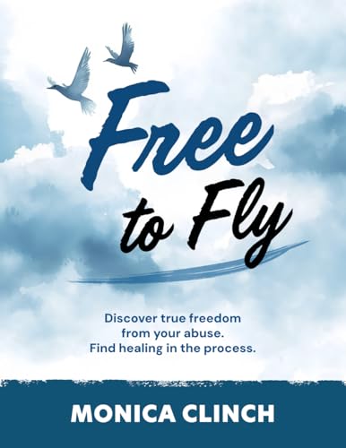 Free to Fly: Discover true freedom from your abuse. Find healing in the process. von Word Association Publishers