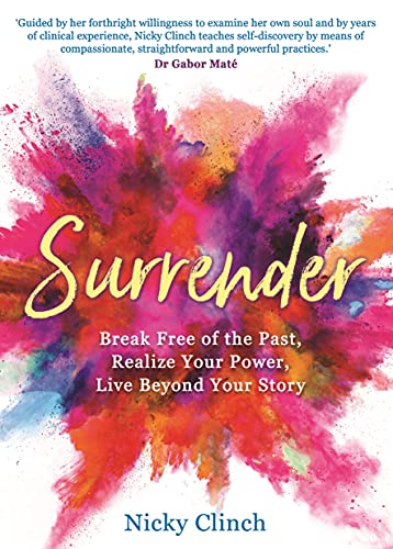 Surrender: Break Free of the Past, Realize Your Power, Live Beyond Your Story von Hay House UK