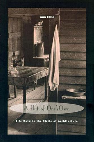 A Hut of One's Own: Life Outside the Circle of Architecture (Mit Press) von MIT Press