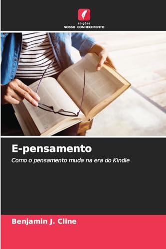 E-pensamento: Como o pensamento muda na era do Kindle von Edições Nosso Conhecimento