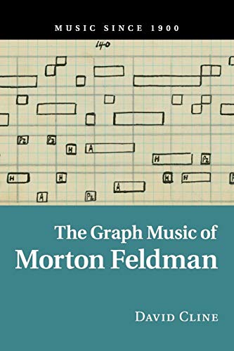 The Graph Music of Morton Feldman (Music Since 1900) von Cambridge University Press