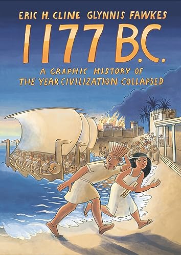 1177 B. C.: A Graphic History of the Year Civilization Collapsed (Turning Points in Ancient History, Band 4) von Princeton University Press