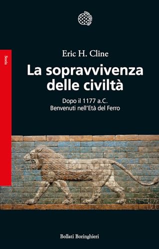 La sopravvivenza delle civiltà. Dopo il 1177 a.C. Benvenuti nell'Età del ferro (Saggi. Storia) von Bollati Boringhieri
