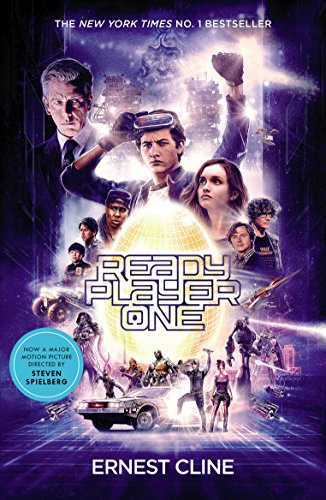 Ready Player One: The global bestseller and now a major Steven Spielberg movie Ready Player One: The global bestseller and now a major Steven Spielberg movie