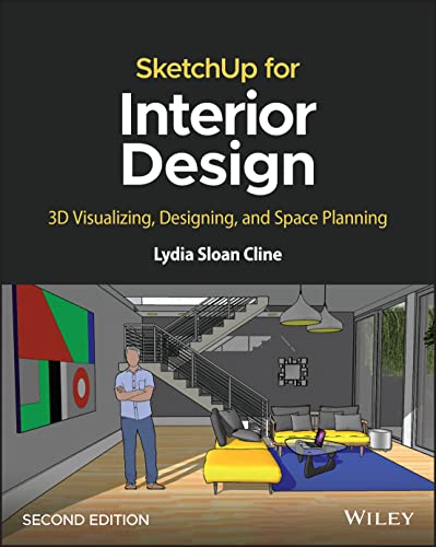 SketchUp for Interior Design: 3D Visualizing, Designing, and Space Planning von Wiley