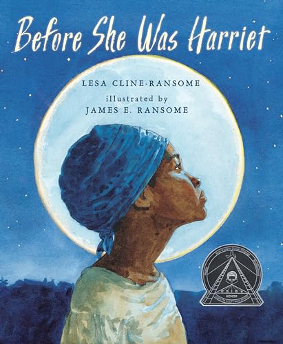 Before She was Harriet: The Story of Harriet Tubman (Coretta Scott King Illustrator Honor Books) von Holiday House