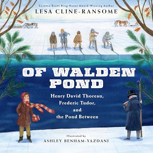 Of Walden Pond: Henry David Thoreau, Frederic Tudor, and the Pond Between von Holiday House