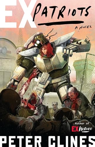 Ex-Patriots: A Novel (Ex-Heroes, Band 2)