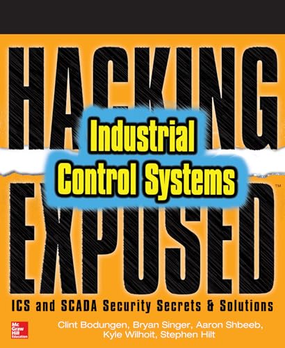 Hacking Exposed Industrial Control Systems: ICS and SCADA Security Secrets & Solutions von McGraw-Hill Education