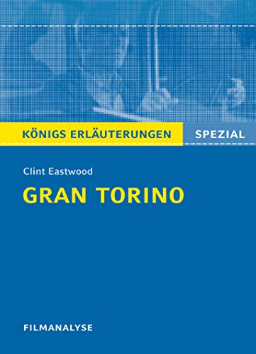 Gran Torino von Clint Eastwood. Filmanalyse und Interpretation.: Für Oberstufe und Abitur. (Königs Erläuterungen Spezial) von Bange C. GmbH