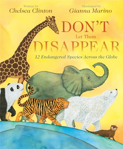 Don't Let Them Disappear: 12 Endangered Species Across the Globe von Philomel Books