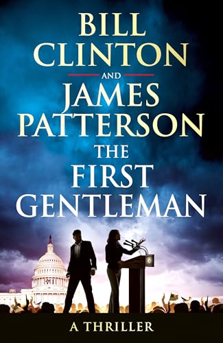 The First Gentleman: The gripping new political thriller from the bestselling authors of The President is Missing von Century