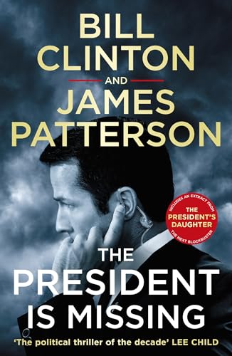 The President is Missing: The political thriller of the decade (Bill Clinton & James Patterson stand-alone thrillers, 1)