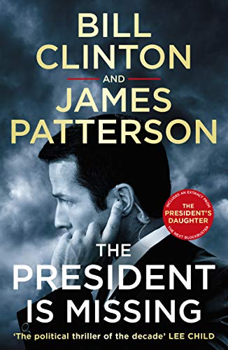 The President is Missing: The political thriller of the decade (Bill Clinton & James Patterson stand-alone thrillers, 1) von Arrow