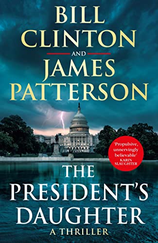 The President’s Daughter: the #1 Sunday Times bestseller (Bill Clinton & James Patterson stand-alone thrillers, 2)