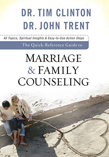 Quick-Reference Guide to Marriage & Family Counseling, The Quick-Reference Guide to Marriage & Family Counseling, The