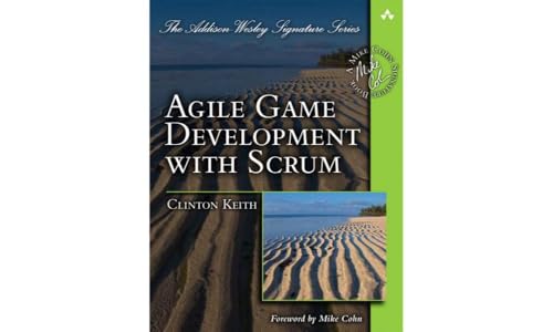 Agile Game Development with SCRUM (Addison-Wesley Signature) (Addison Wesley Signature Series)