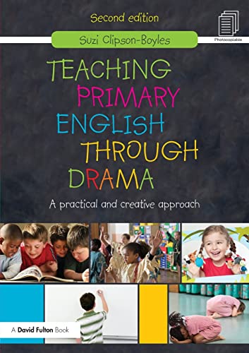 Teaching Primary English through Drama: A Practical and Creative Approach von Routledge