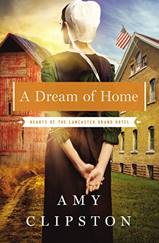 A Dream of Home (Hearts of the Lancaster Grand Hotel, Band 3)