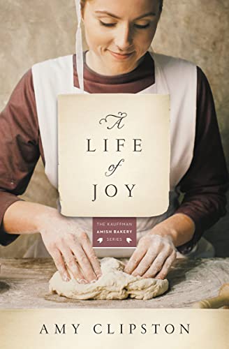 A Life of Joy: A Novel (Kauffman Amish Bakery Series, Band 4) von Zondervan