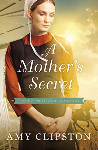 A Mother's Secret (Hearts of the Lancaster Grand Hotel, Band 2) von Zondervan