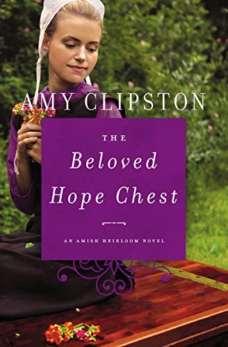 The Beloved Hope Chest (An Amish Heirloom Novel, Band 4)