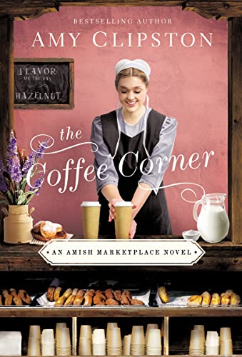 The Coffee Corner (An Amish Marketplace Novel, Band 3)
