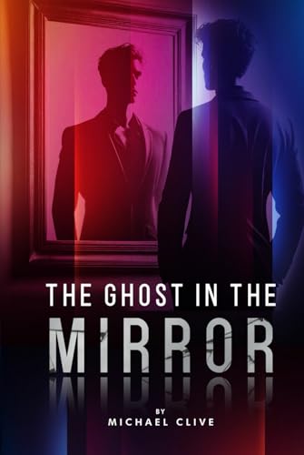 The Ghost in the Mirror von The Book Publishing Pros