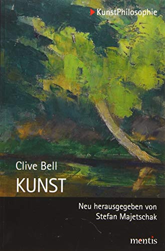 Kunst: Neu bearbeitet und herausgegeben von Stefan Majetschak (KunstPhilosophie)