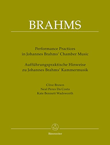 Aufführungspraktische Hinweise zu Johannes Brahms' Kammermusik. Klavierauszug, Urtextausgabe von Baerenreiter Verlag
