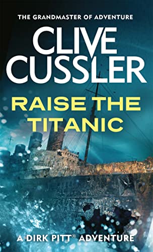 Raise the Titanic (Dirk Pitt Adventures)