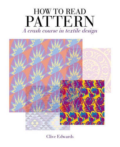 How to Read Pattern: A Crash Course in Textile Design von Herbert Press Ltd