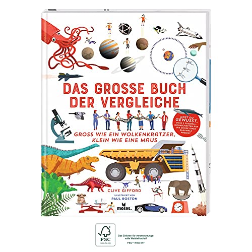moses. Verlag GmbH Das große Buch der Vergleiche | Spannendes Sachbuch für Kinder ab 8 Jahren: Groß wie ein Wolkenkratzer, klein wie eine Maus